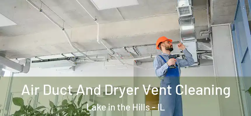  Air Duct And Dryer Vent Cleaning Lake in the Hills - IL