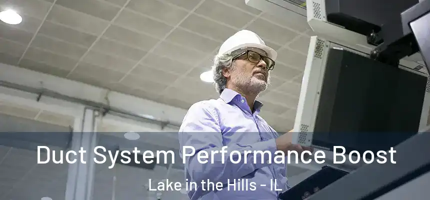  Duct System Performance Boost Lake in the Hills - IL